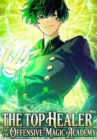 The Top Healer of the Offensive Magic Academy